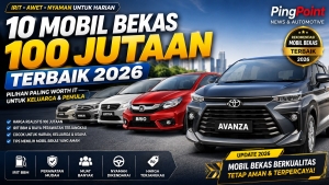 10 Mobil Bekas 100 Jutaan Terbaik 2026