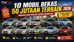 10 Mobil Bekas 50 Jutaan Terbaik 2026